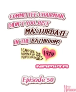 Committee Chairman, Didn't You Just Masturbate In the Bathroom? I Can See the Number of Times People Orgasm : página 443