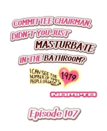 Committee Chairman, Didn't You Just Masturbate In the Bathroom? I Can See the Number of Times People Orgasm : página 956
