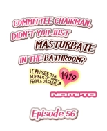 Committee Chairman, Didn't You Just Masturbate In the Bathroom? I Can See the Number of Times People Orgasm : página 518