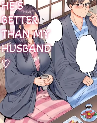 hentai He's Better Than My Husband