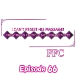 I Can't Resist His Massage! Cheating in Front of My Husband's Eyes : página 580
