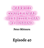 Married Couple Swap: He's Better Than My Husband : página 381