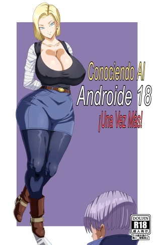 hentai Conociendo Al Androide 18 ¡Una Vez Más!