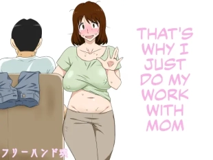 hentai That's Why I Just Do My Work with Mom